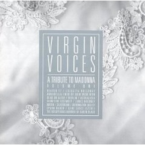 Virgin Voices - A Tribute to Madonna - Volume One