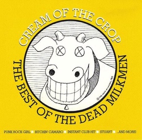 Cream Of The Crop: The Best Of The Dead Milkmen