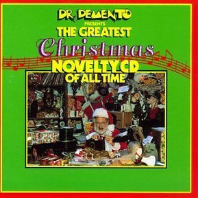 Dr. Demento Presents the Greatest Christmas Novelty CD Of All Time